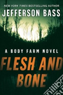 Flesh and Bone libro in lingua di Bass Jefferson