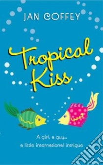 Tropical Kiss libro in lingua di Coffey Jan