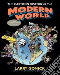 The Cartoon History of the Modern World libro in lingua di Gonick Larry