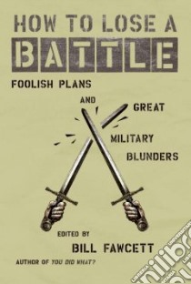 How to Lose a Battle libro in lingua di Fawcett Bill (EDT)