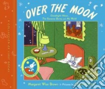 Over the Moon libro in lingua di Brown Margaret Wise, Hurd Clement (ILT)