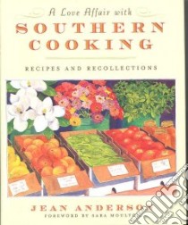 A Love Affair with Southern Cooking libro in lingua di Anderson Jean, Moulton Sara (FRW)