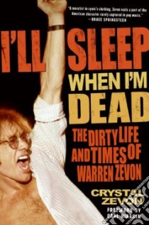 I'll Sleep When I'm Dead libro in lingua di Zevon Crystal, Hiaasen Carl (FRW)