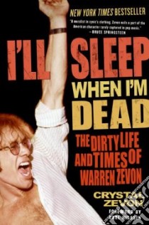 I'LL Sleep When I'm Dead libro in lingua di Zevon Crystal, Hiaasen Carl (FRW)