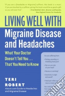 Living Well With Migraine Disease And Headaches libro in lingua di Robert Teri