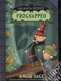 Frognapped libro in lingua di Sage Angie, Pickering Jimmy (ILT)
