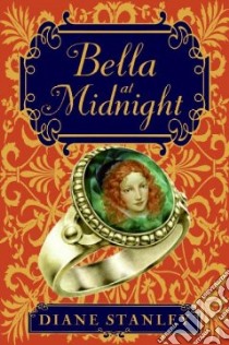 Bella At Midnight libro in lingua di Stanley Diane, Ibatoulline Bagram (ILT)