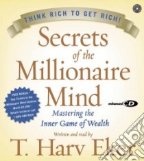 Secrets Of The Millionaire Mind (CD Audiobook) libro in lingua di Eker T. Harv, Eker T. Harv (NRT)