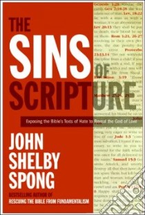 The Sins of Scripture libro in lingua di Spong John Shelby