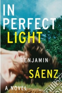 In Perfect Light libro in lingua di Saenz Benjamin Alire