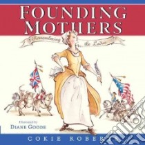 Founding Mothers libro in lingua di Roberts Cokie, Goode Diane (ILT)