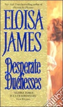 Desperate Duchesses libro in lingua di James Eloisa