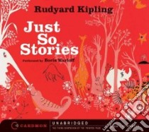 Just So Stories (CD Audiobook) libro in lingua di Kipling Rudyard, Karloff Boris (NRT)