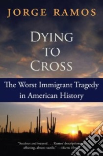 Dying to Cross libro in lingua di Ramos Jorge, Cordero Kristina (TRN)