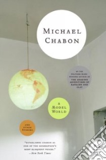 A Model World And Other Stories libro in lingua di Chabon Michael