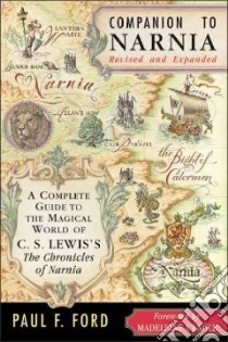 Companion To Narnia libro in lingua di Ford Paul F., L'Engle Madeleine (FRW), Cauley Lorinda Bryan (ILT)