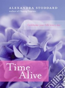 Time Alive libro in lingua di Stoddard Alexandra