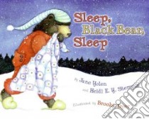 Sleep, Black Bear, Sleep libro in lingua di Yolen Jane, Stemple Heidi E. Y., Dyer Brooke (ILT)