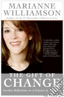 The Gift of Change libro in lingua di Williamson Marianne