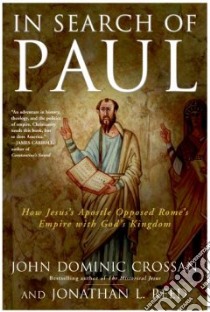 In Search Of Paul libro in lingua di Crossan John Dominic, Reed Jonathan L.