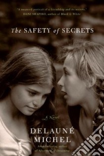 The Safety of Secrets libro in lingua di Michel DeLaune
