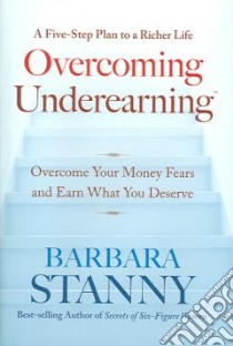 Overcoming Underearning libro in lingua di Stanny Barbara