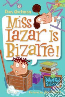 Miss Lazar Is Bizarre! libro in lingua di Gutman Dan, Paillot Jim (ILT)