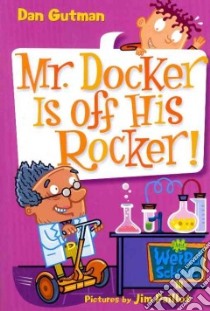 Mr. Docker Is Off His Rocker! libro in lingua di Gutman Dan, Paillot Jim (ILT)