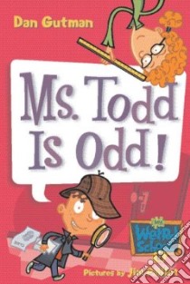 Ms. Todd Is Odd! libro in lingua di Gutman Dan, Paillot Jim (ILT)