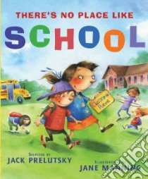 There's No Place Like School libro in lingua di Prelutsky Jack, Manning Jane (ILT)
