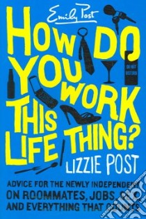 How Do You Work This Life Thing? libro in lingua di Post Lizzie
