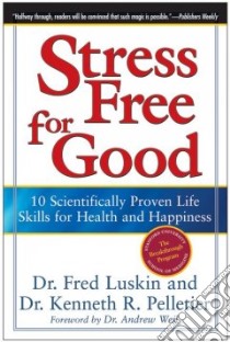 Stress Free for Good libro in lingua di Luskin Fred, Pelletier Kenneth R.