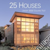 25 Houses Under 3000 Square Feet libro in lingua di Trulove James Grayson