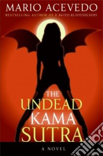 The Undead Kama Sutra libro in lingua di Acevedo Mario