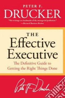 The Effective Executive libro in lingua di Drucker Peter Ferdinand