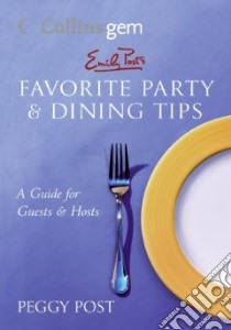 Emily Post's Favorite Party & Dining Tips libro in lingua di Post Peggy