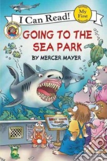 Going to the Sea Park libro in lingua di Mayer Mercer