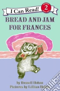 Bread and Jam for Frances libro in lingua di Hoban Russell, Hoban Lillian (ILT)