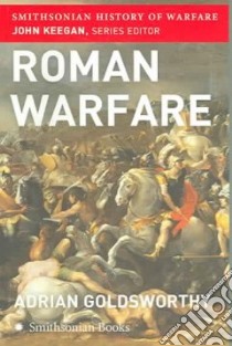 Roman Warfare libro in lingua di Goldsworthy Adrian, Keegan John