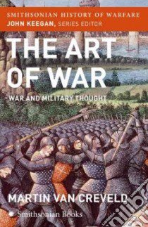 The Art Of War libro in lingua di Van Creveld Martin L., Keegan John (EDT)