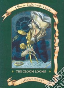 The Gloom Looms libro in lingua di Snicket Lemony, Helquist Brett (ILT)