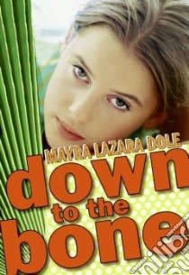 Down to the Bone libro in lingua di Dole Mayra Lazara