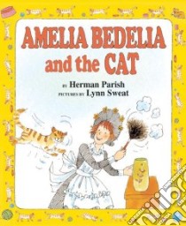 Amelia Bedelia and the Cat libro in lingua di Parish Herman, Sweat Lynn (ILT)