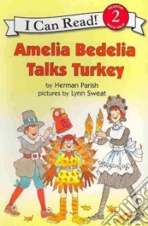 Amelia Bedelia Talks Turkey libro in lingua di Parish Herman, Sweat Lynn (ILT)