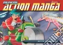 Drawing Action Manga libro in lingua di Sparrow Keith