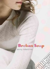 Broken Soup libro in lingua di Valentine Jenny