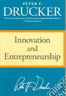 Innovation And Entrepreneurship libro in lingua di Drucker Peter Ferdinand