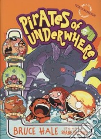 Pirates of Underwhere libro in lingua di Hale Bruce, Hillman Shane (ILT)
