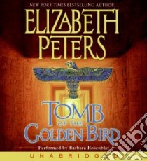 Tomb of the Golden Bird (CD Audiobook) libro in lingua di Peters Elizabeth, Rosenblat Barbara (NRT)