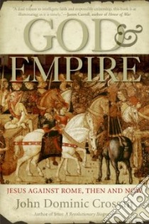 God and Empire libro in lingua di Crossan John Dominic